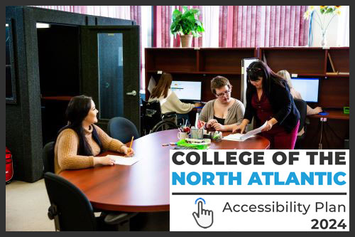 Read the 2024 College of the North Atlantic Accessibility Plan
